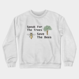 Speak for the Trees, Save the Bees Crewneck Sweatshirt